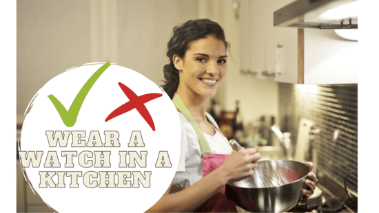Can you wear a watch in a kitchen? (Complete Guide)