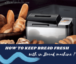 how to keep bread machine bread fresh