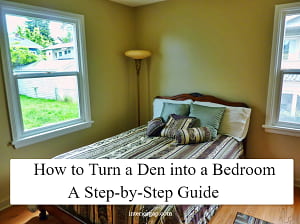 How to Turn a Den into a Bedroom: A Step-by-Step Guide (2023)