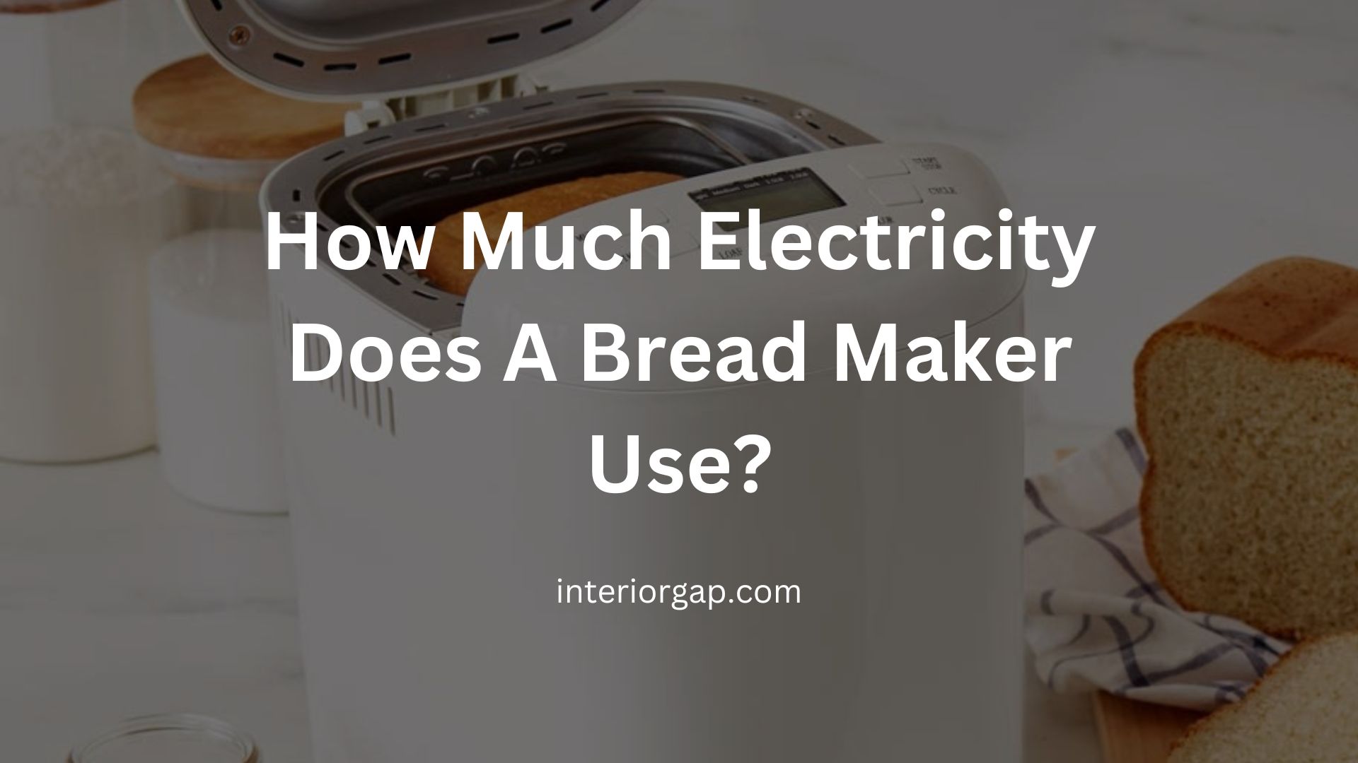 How Much Electricity Does A Bread Maker Use?
