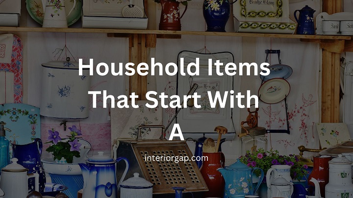 Household Items That Start With A