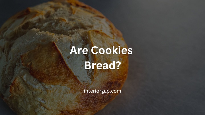 Are cookies bread?