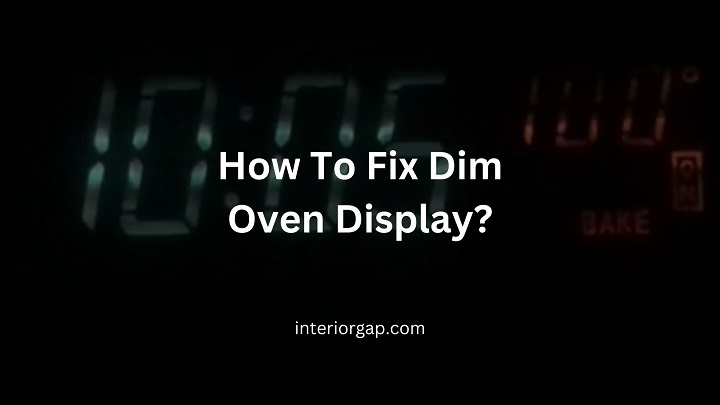 How To Fix Dim Oven Display?