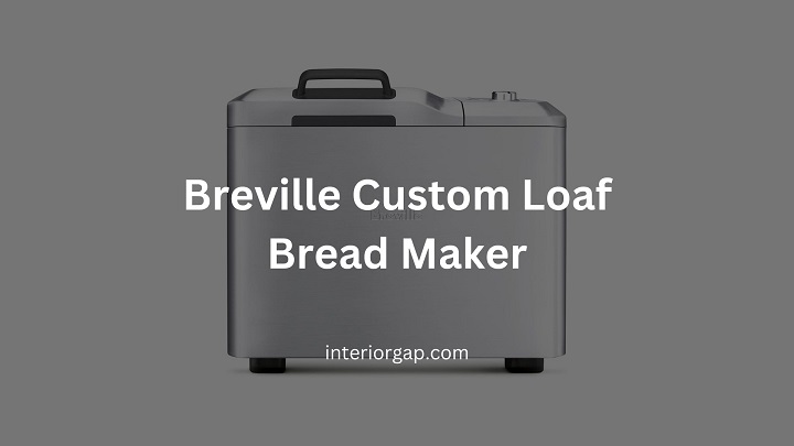 Breville Custom Loaf Bread Maker