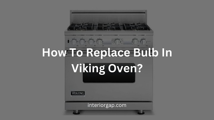 How To Replace Bulb In Viking Oven?