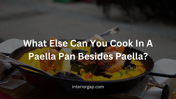 What Else Can You Cook In A Paella Pan Besides Paella?